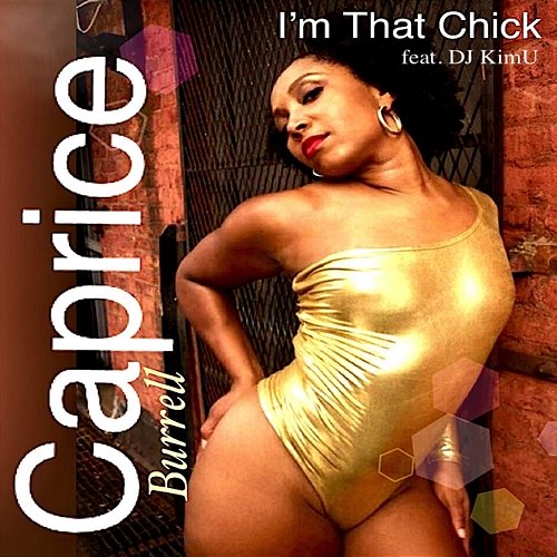 Im That Chick Caprice Burrell feat. DJ KimU