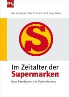 Im Zeitalter der Supermarken Munzinger Uwe, Musiol Karl Georg, Sasserath Marc