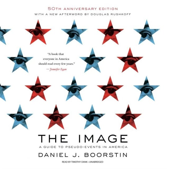 Image, 50th Anniversary Edition Boorstin Daniel J., Rushkoff Douglas