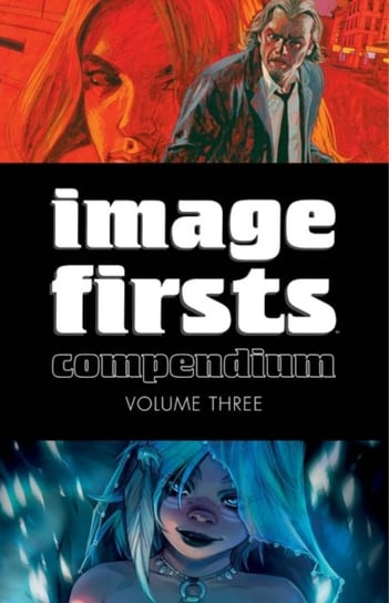 Image Firsts Compendium Volume 3 Opracowanie zbiorowe