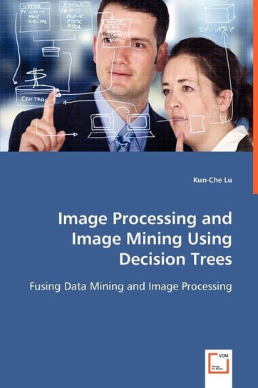 Image Processing and Image Mining Using Decision Trees Lu Kun-Che