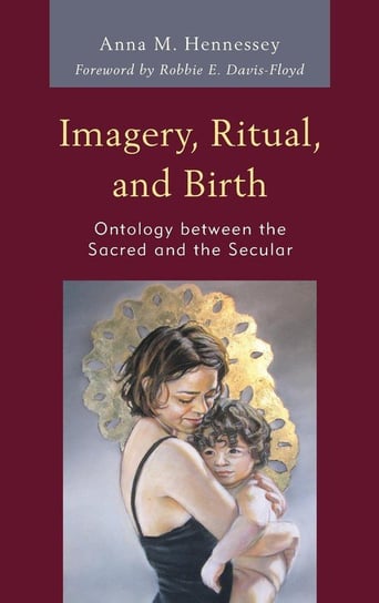 Imagery, Ritual, and Birth Hennessey Anna M.