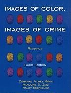 Images of Color, Images of Crime: Readings Rodriguez Nancy, Zatz Marjorie S., Mann Coramae Richey
