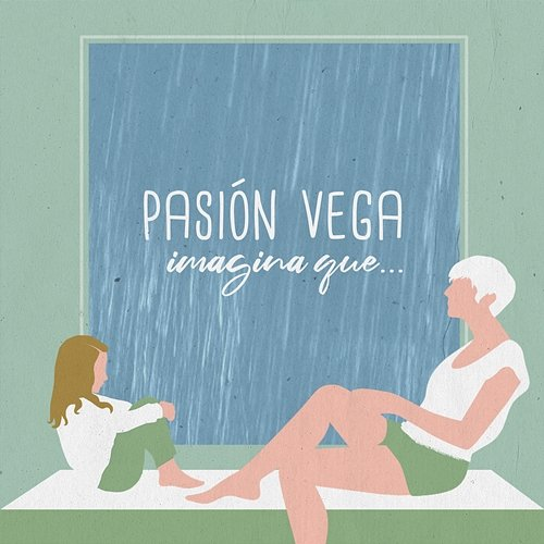 Imagina Que... Pasión Vega