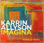 Imagina: Songs of Brasil Allyson Karrin