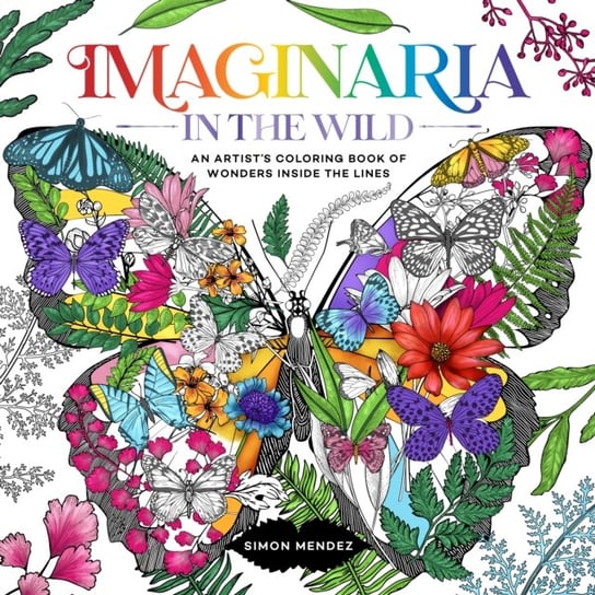Imaginaria: In The Wild: An Artist's Coloring Book of Wonders Inside the Lines Castle Point Books