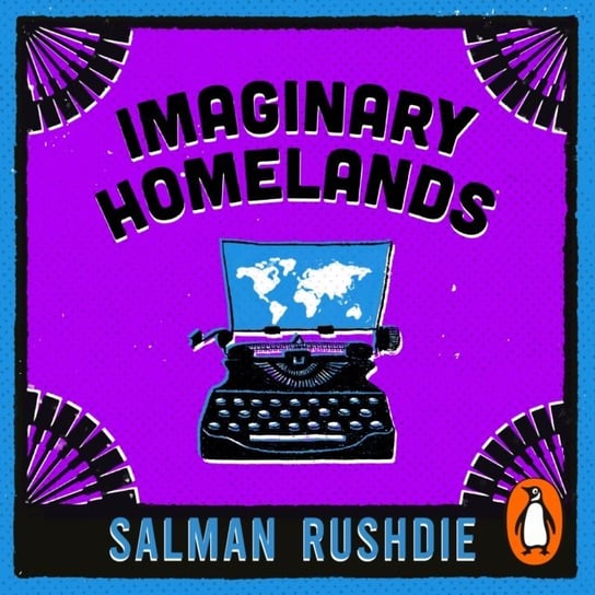 Imaginary Homelands Rushdie Salman