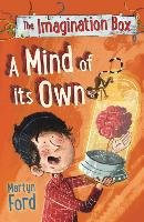 Imagination Box: A Mind of its Own Ford Martyn