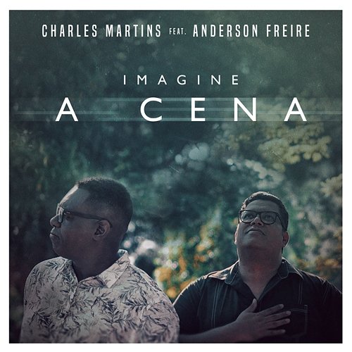 Imagine a Cena Charles Martins feat. Anderson Freire