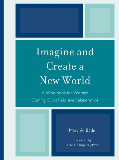 Imagine & Create A New World Bader Mary