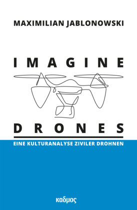 Imagine Drones Kulturverlag Kadmos