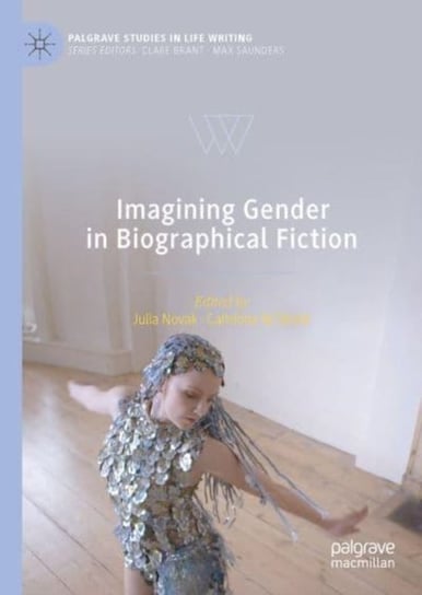 Imagining Gender in Biographical Fiction Julia Novak