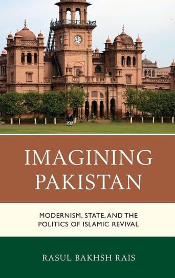 Imagining Pakistan Rais Rasul Bakhsh