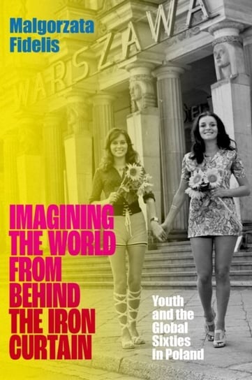 Imagining the World from Behind the Iron Curtain [DRM] - ebook PDF Malgorzata Fidelis