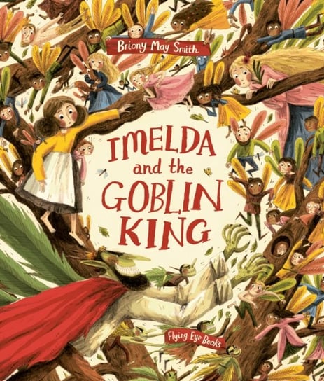 Imelda and the Goblin King Flying Eye Books
