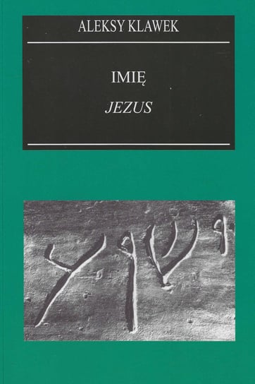 Imię Jezus w świetle filologii biblijnej Opracowanie zbiorowe