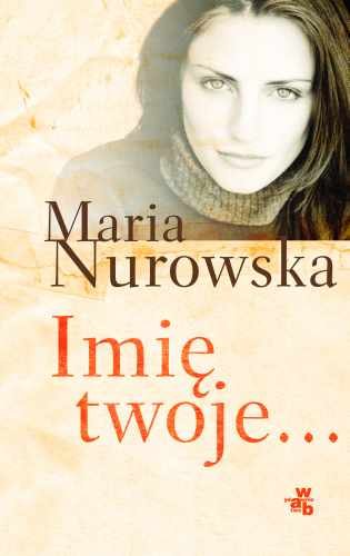 Imię twoje... Nurowska Maria