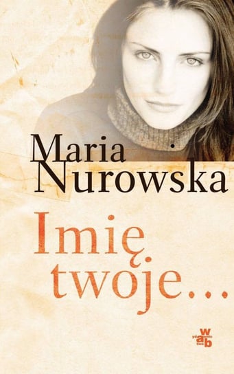 Imię twoje... Nurowska Maria