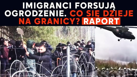 Imigranci forsują ogrodzenie. Co się dzieje na granicy? RAPORT - Idź Pod Prąd Nowości - podcast - audiobook Opracowanie zbiorowe