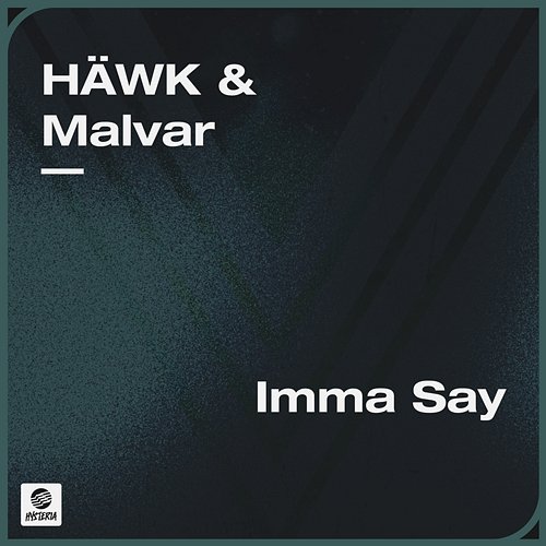 Imma Say HÄWK & Malvar