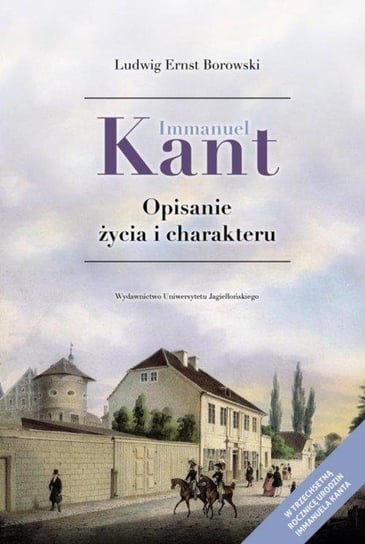 Immanuel Kant. Opisanie życia i charakteru Ludwig Ernst Borowski