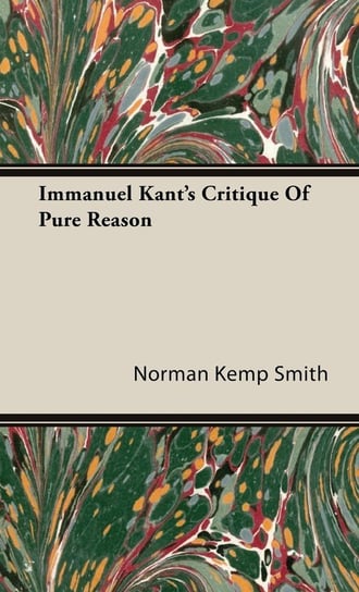 Immanuel Kant's Critique of Pure Reason Norman Kemp Smith