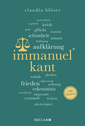 Immanuel Kant | Wissenswertes über Leben und Wirken des großen Philosophen | Reclam 100 Seiten Reclam, Ditzingen