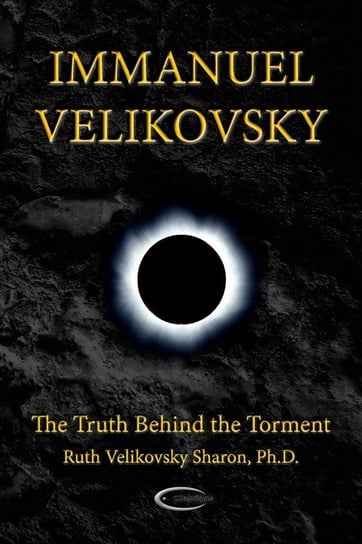 Immanuel Velikovsky - The Truth Behind The Torment Sharon Ruth Velikovsky