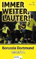 Immer weiter, lauter: Borussia Dortmund 2011/12 Grasing Tim