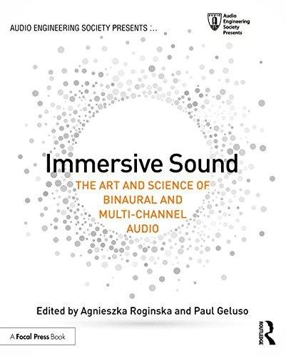Immersive Sound: The Art and Science of Binaural and Multi-Channel Audio Opracowanie zbiorowe