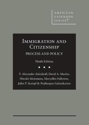 Immigration and Citizenship: Process and Policy T. Alexander Aleinikoff