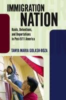 Immigration Nation Golash-Boza Tanya Maria