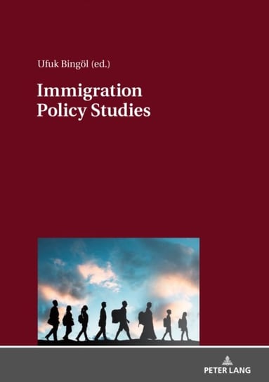 Immigration Policy Studies: Theoretical and Empirical Migration Researches Opracowanie zbiorowe