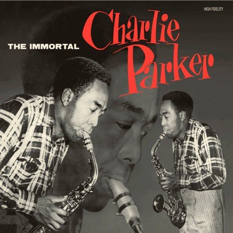 Immortal Charlie Parker Parker Charlie