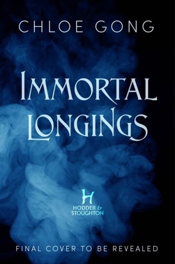 Immortal Longings: #1 New York Times bestselling author Chloe Gong's adult epic fantasy debut Gong Chloe