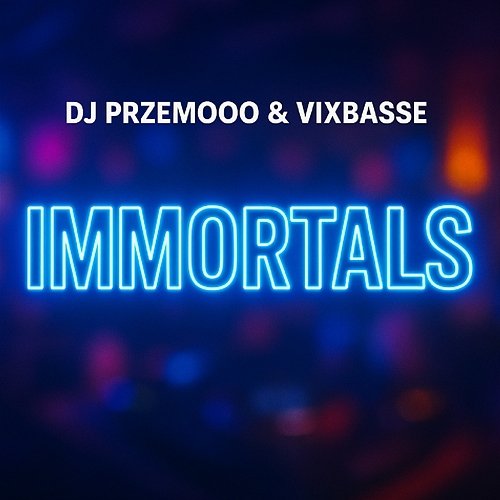 IMMORTALS VixBasse, Dj Przemooo