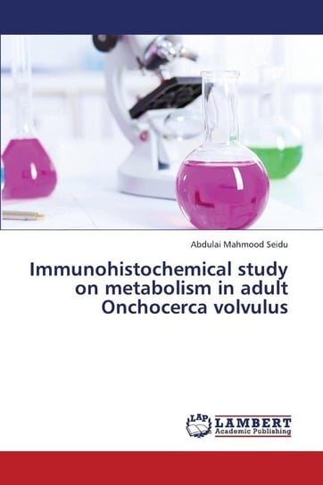 Immunohistochemical Study on Metabolism in Adult Onchocerca Volvulus Seidu Abdulai Mahmood