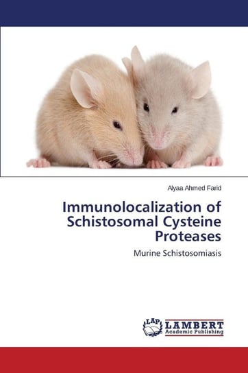 Immunolocalization of Schistosomal Cysteine Proteases Ahmed Farid Alyaa
