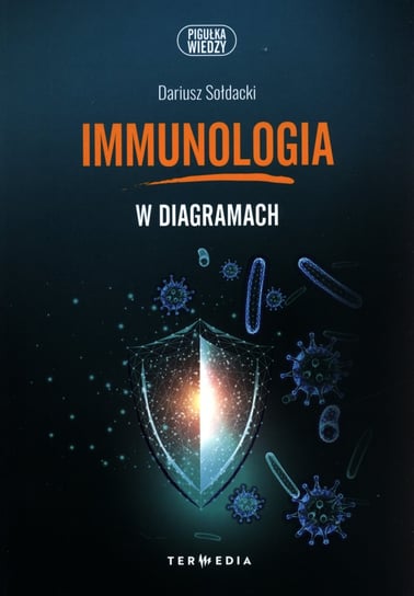 Immunologia w diagramach Dariusz Sołdacki