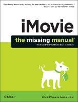 iMovie - The Missing Manual Pogue David, Miller Aaron