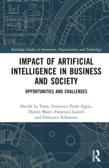 Impact of Artificial Intelligence in Business and Society: Opportunities and Challenges Opracowanie zbiorowe
