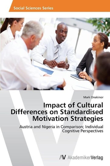 Impact of Cultural Differences on Standardised Motivation Strategies Onakinor Mark