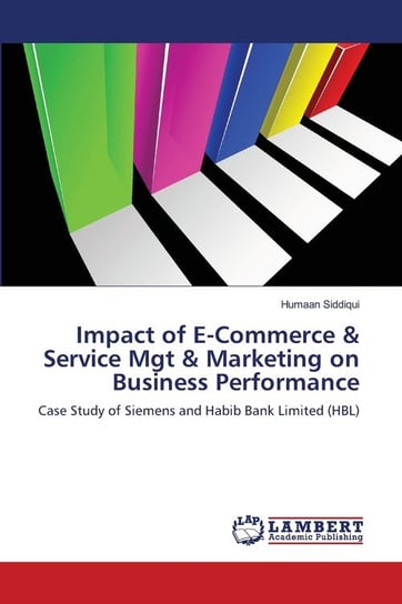 Impact of E-Commerce & Service Mgt & Marketing on Business Performance Siddiqui Humaan