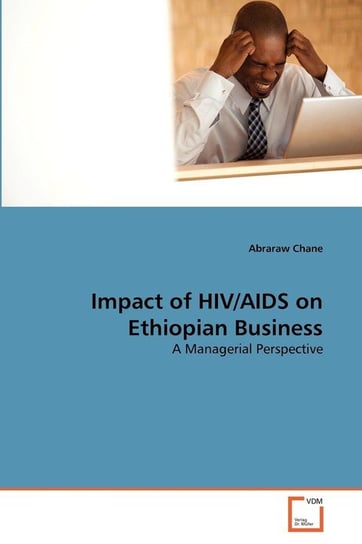 Impact of HIV/AIDS on Ethiopian Business Chane Abraraw