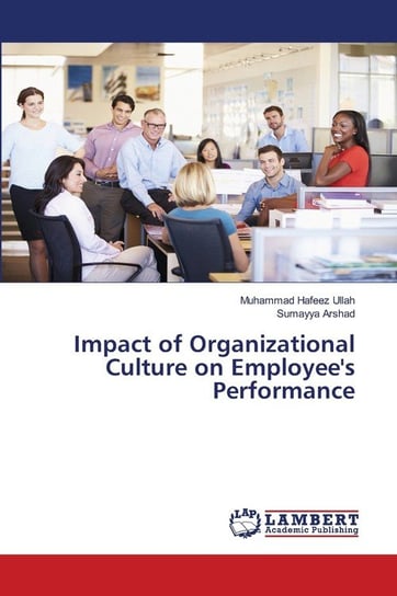 Impact of Organizational Culture on Employee's Performance Ullah Muhammad Hafeez