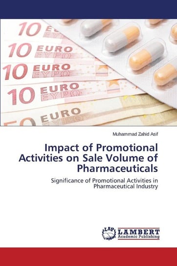 Impact of Promotional Activities on Sale Volume of Pharmaceuticals Asif Muhammad Zahid