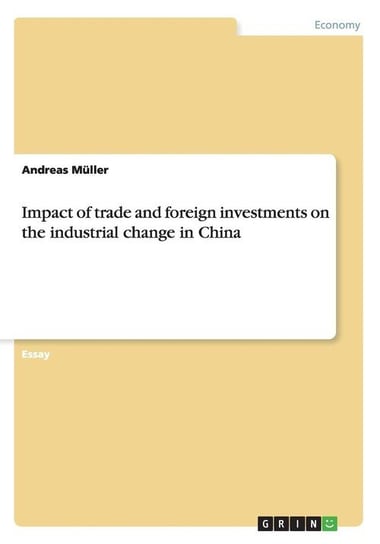 Impact of trade and foreign investments on the industrial change in China Müller Andreas