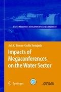 Impacts of Megaconferences on the Water Sector Biswas Asit K., Tortajada Cecilia