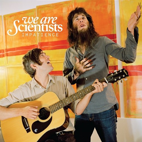 Impatience We Are Scientists