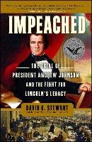 Impeached: The Trial of President Andrew Johnson and the Fight for Lincoln's Legacy Stewart David O.